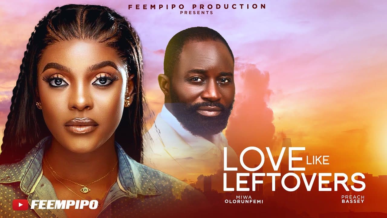 LOVE LIKE LEFTOVERS - Latest 2024 Nigerian movie movie thumbnail